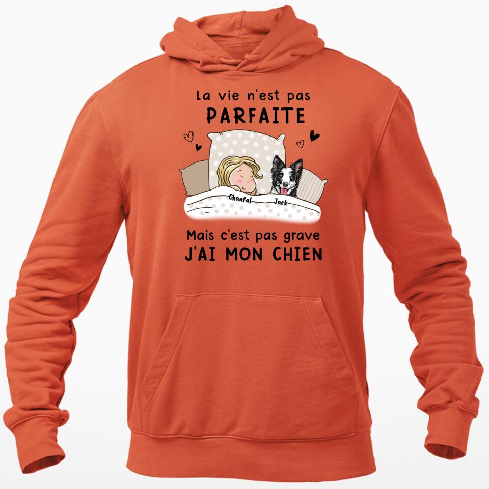 La Vie N‘est Pas Parfaite Mais C’est Pas Grave - (Chien) T-shirt Personnalisée